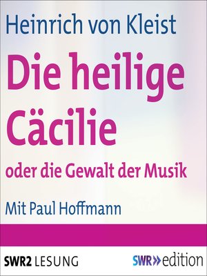 cover image of Die heilige Cäcilie oder Die Gewalt der Musik